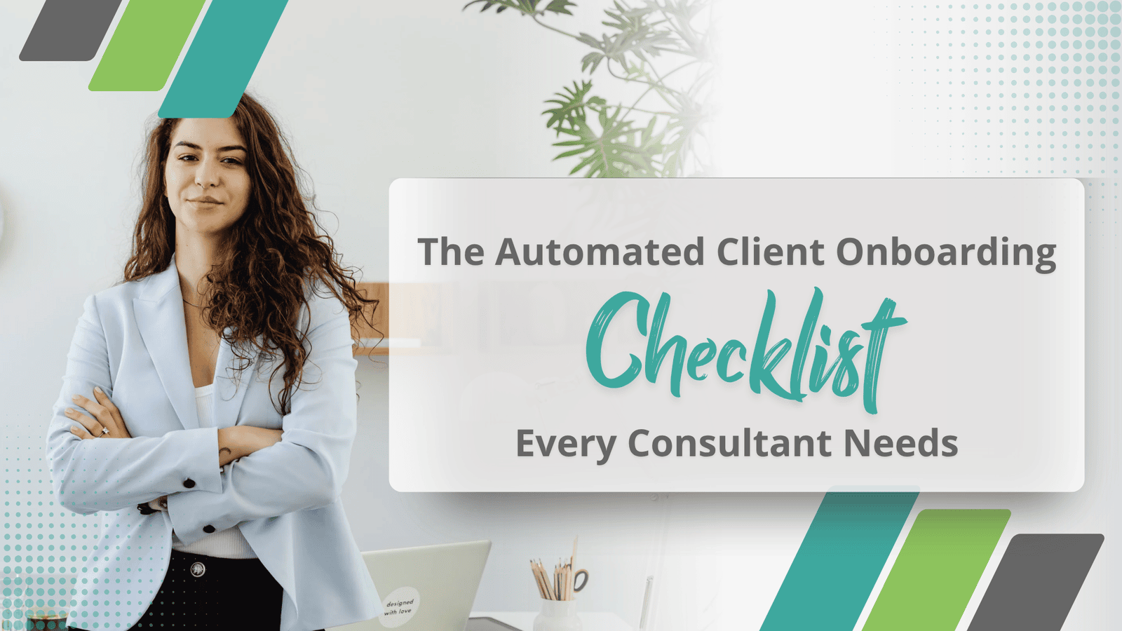 The Automated Client Onboarding Checklist Every Consultant Needs